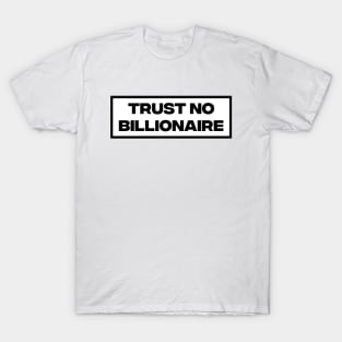 Trust No Billionaire T-Shirt